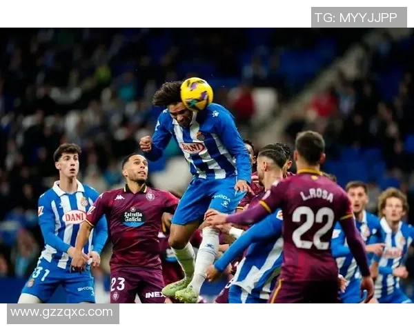 西班牙人对阵巴拉多利德精彩比赛回放与精彩瞬间分析